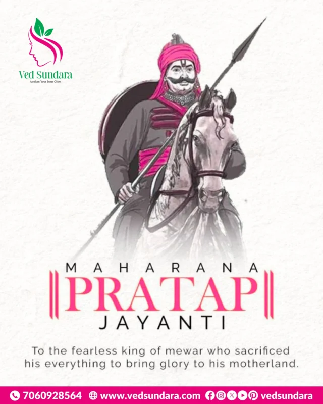 🌸 Strength. Sacrifice. Sovereignty.
On Maharana Pratap Jayanti, we honor the fearless soul who chose struggle over surrender, and dignity over defeat.
May his courage continue to inspire every step we take — with pride and purpose.
Ved Sundara salutes the spirit of true leadership.

📞 7060928564 | 🌐 www.vedsundara.com

#MaharanaPratapJayanti #VedSundara #GloryOfMewar #TrueLeader #LegacyOfValor #FearlessSpirit #RajputanaPride #InnerStrengthOuterGlow #IndianHero #BeautyWithPride