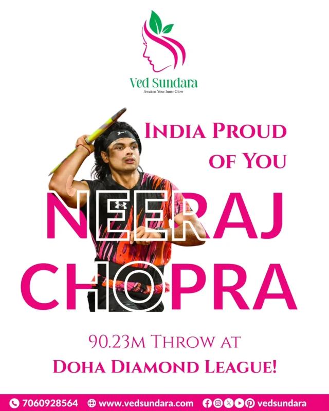 India is proud of you, Neeraj Chopra!
With a sensational 90.23m throw at the Doha Diamond League, you've once again shown the world what legends are made of!
Your dedication, power, and spirit inspire millions across the globe.

Team Ved Sundara salutes your greatness and celebrates this iconic moment in Indian sports history!

Awaken Your Inner Glow with Ved Sundara
Explore skincare that empowers you, just like Neeraj inspires us all.

Contact: 7060928564
Visit: www.vedsundara.com

#neerajchopra #dohadiamondleague #indiapride #VedSundara #LegendInTheMaking #javelinthrow #IndianAthlete #SkincareWithPurpose #GlowWithVedSundara #SportsIcon #ChampionThrow #RecordBreaker #InspirationToMillions #IndianLegend #BeautyWithPower #AwakenYourInnerGlow