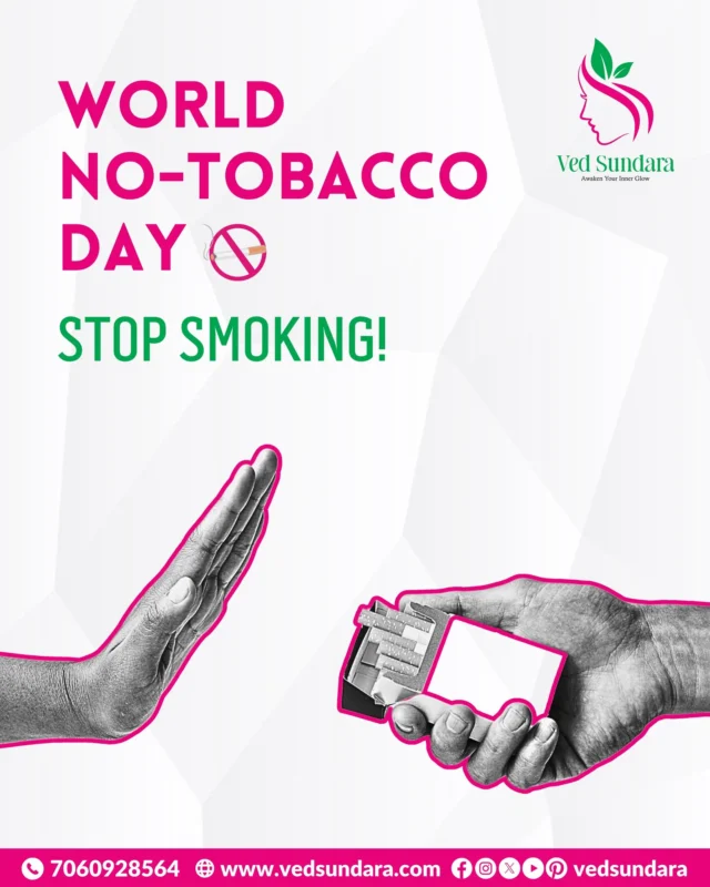 🚭 Say No Today, Live Tomorrow!
Tobacco steals your glow – let Ved Sundara help you reclaim it.
Your skin, your breath, your life – all deserve better. 🌿

📞 7060928564 | 🌐 www.vedsundara.com
Follow us 👉 @vedsundara for Ayurvedic skincare tips & wellness updates!

#WorldNoTobaccoDay 💪
#StopSmoking #HealthySkinHealthyLife #VedSundaraCares
#GlowNaturally #AyurvedicWellness #QuitTobacco #SkincareGoals
#NoTobaccoChallenge #AyurvedaLifestyle #CleanLiving #GlowWithVedSundara